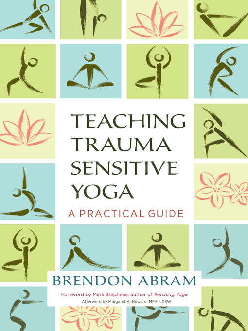 Title details for Teaching Trauma-Sensitive Yoga by Brendon Abram - Wait list
